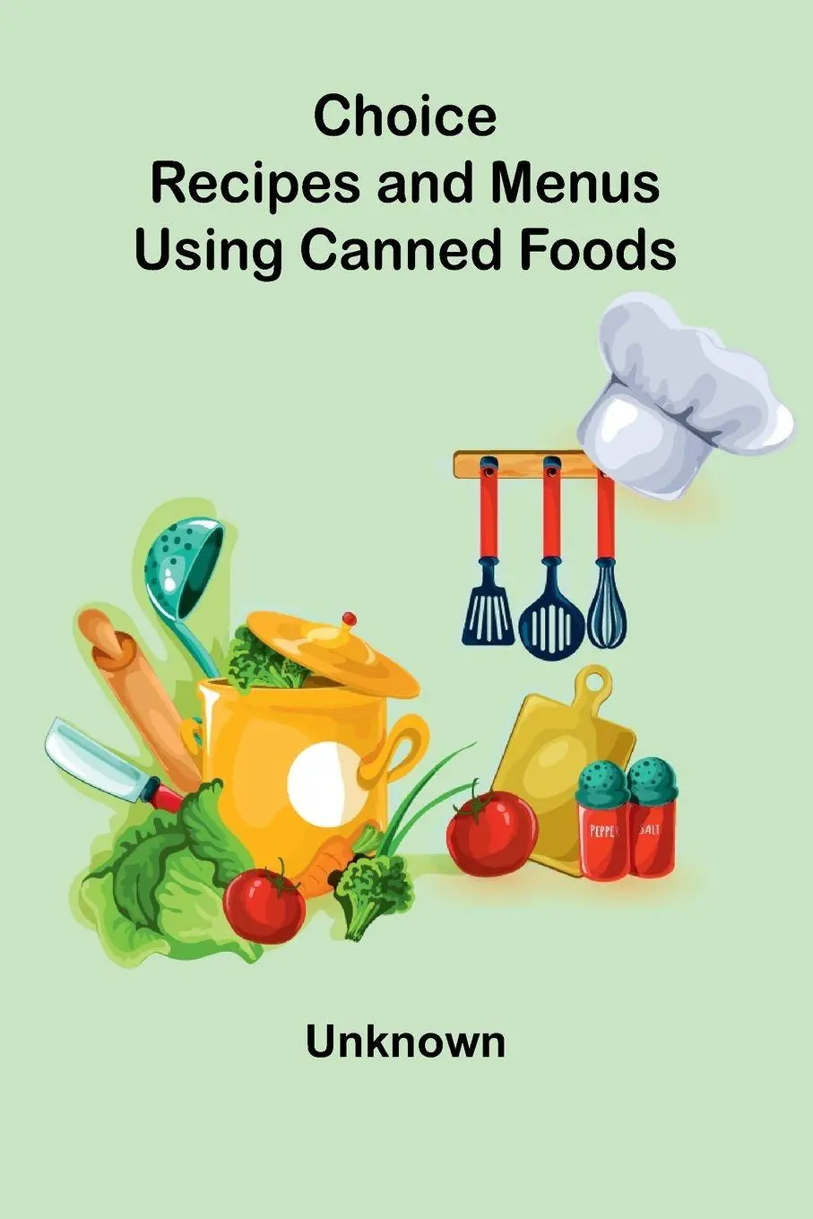 Cover: 9789367247402 | Choice Recipes and Menus Using Canned Foods | Unknown | Taschenbuch