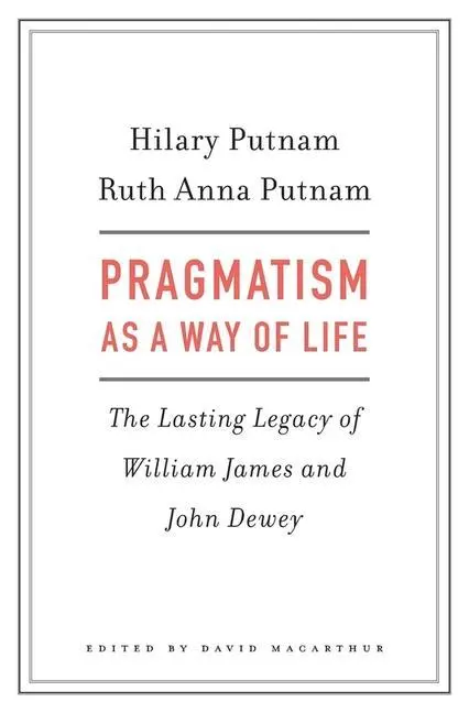 Cover: 9780674967502 | Pragmatism as a Way of Life | Hilary Putnam (u. a.) | Buch | Gebunden