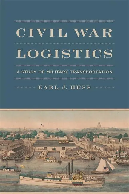 Cover: 9780807167502 | Civil War Logistics | A Study of Military Transportation | Earl J Hess