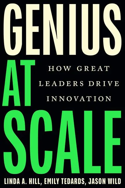 Cover: 9781647827502 | Genius at Scale | How Great Leaders Drive Innovation | Linda. A Hill