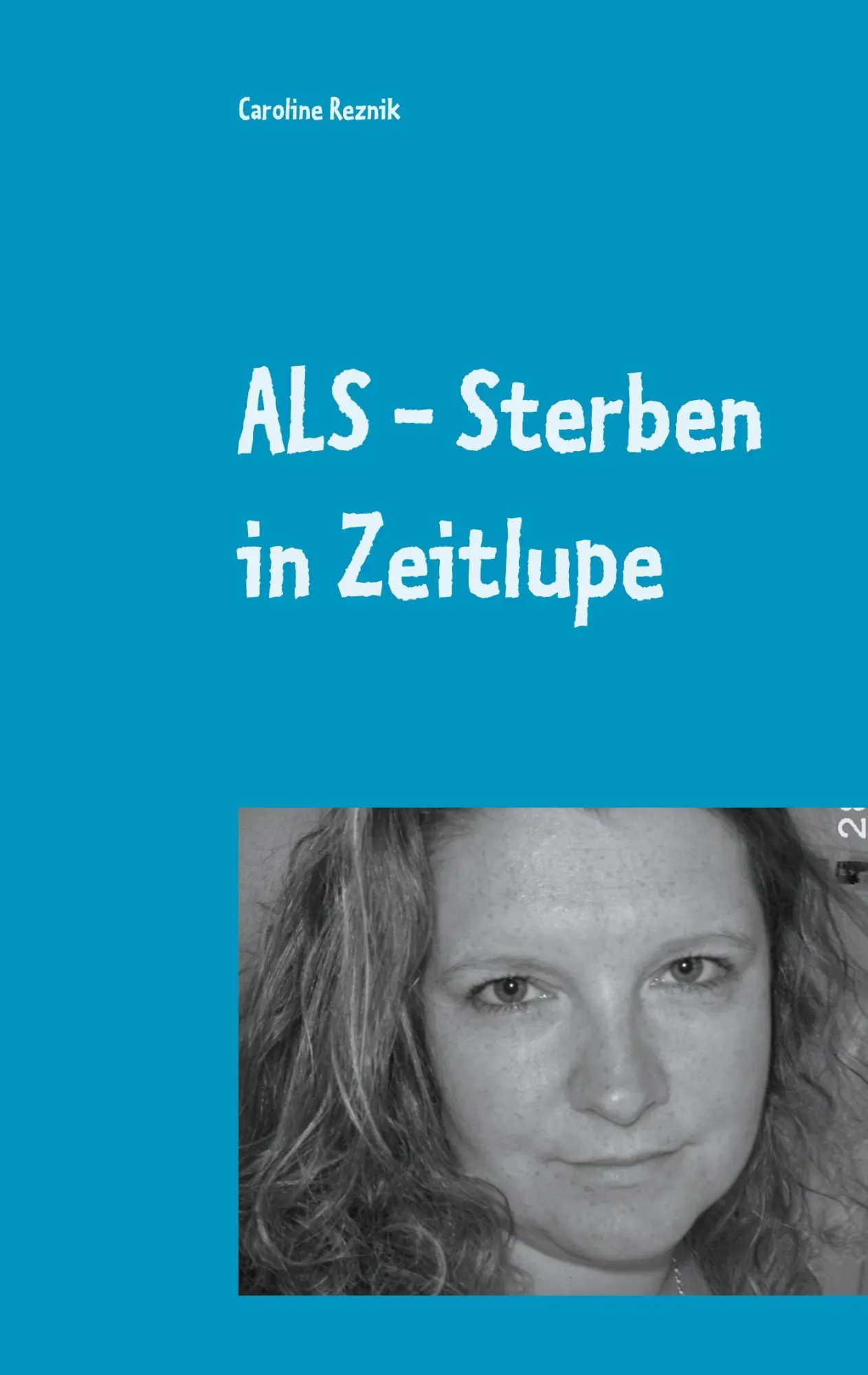 Cover: 9783754307502 | ALS - Sterben in Zeitlupe | oder Humor ist ,wenn man trotzdem lacht