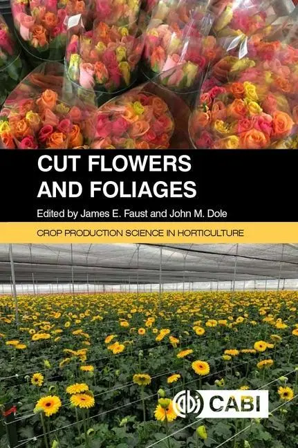 Cover: 9781789247602 | Cut Flowers and Foliages | James E. Faust (u. a.) | Taschenbuch | 2021