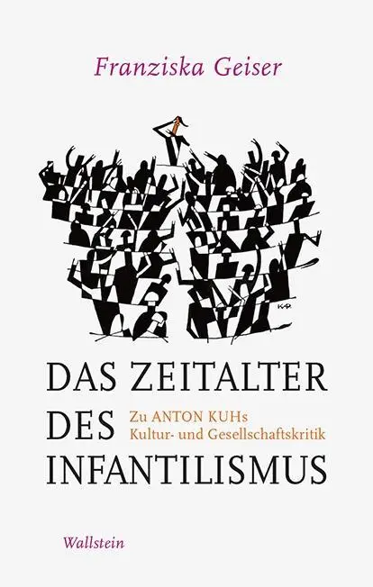 Cover: 9783835337602 | Das Zeitalter des Infantilismus | Franziska Geiser | Buch | 390 S.