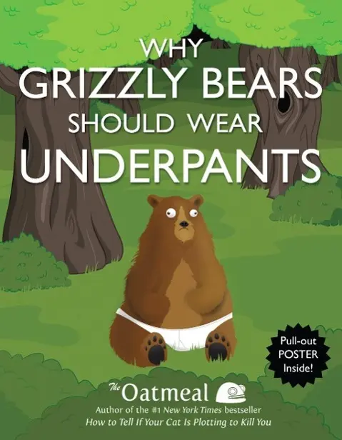 Cover: 9781449427702 | Why Grizzly Bears Should Wear Underpants | Volume 4 | Oatmeal (u. a.)
