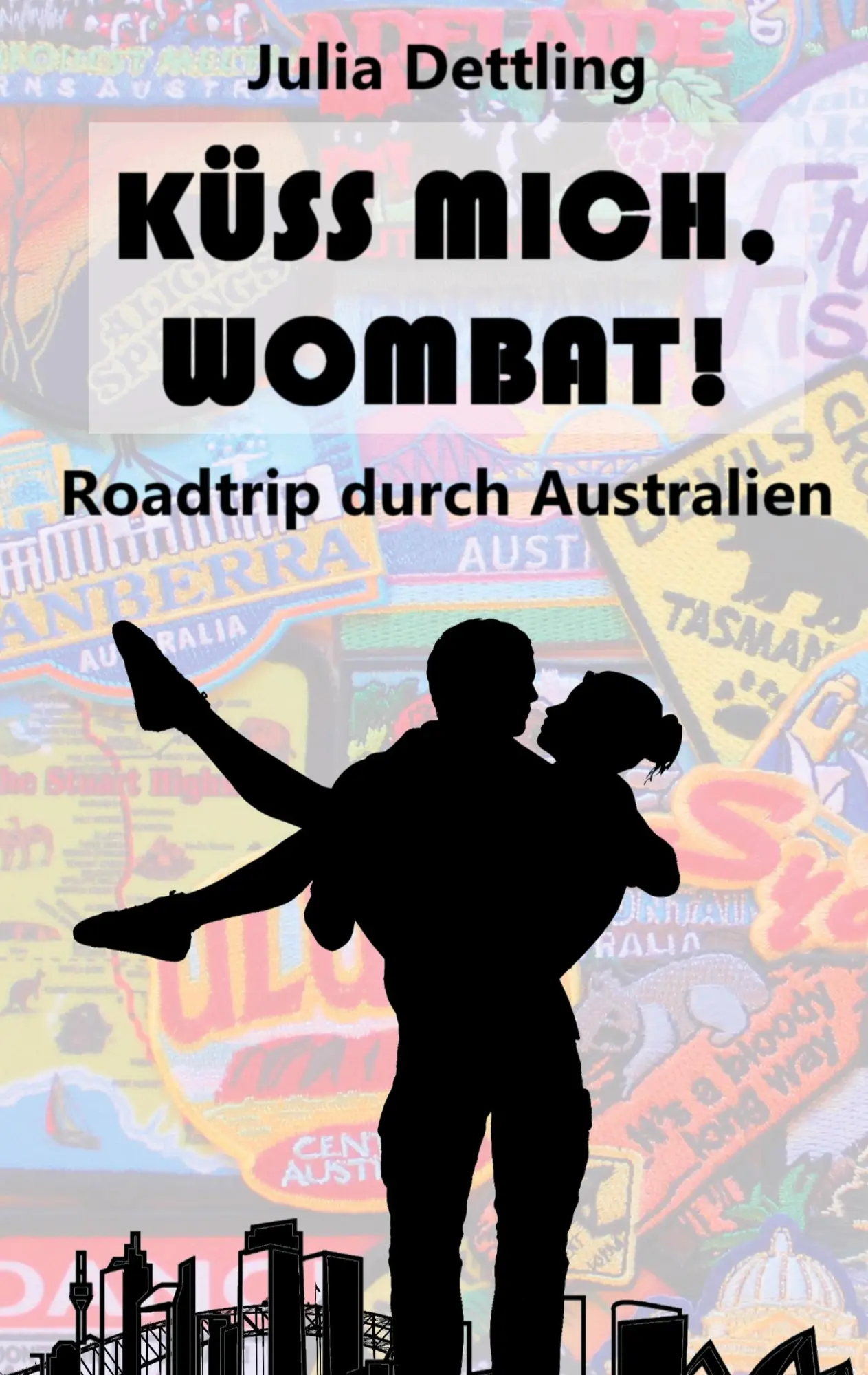 Cover: 9783347187702 | Küss mich, Wombat! | Roadtrip durch Australien | Julia Dettling | Buch