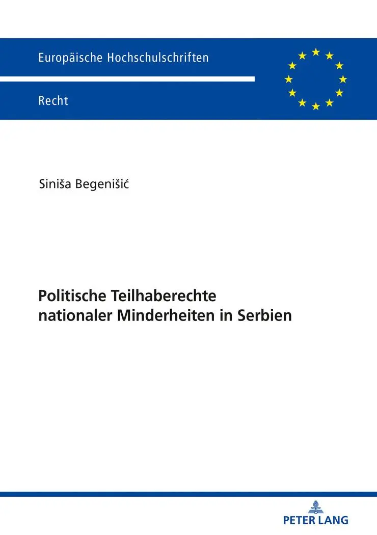 Politische Teilhaberechte nationaler Minderheiten in Serbien (Europäische Hochschulschriften Recht, Band 6036)