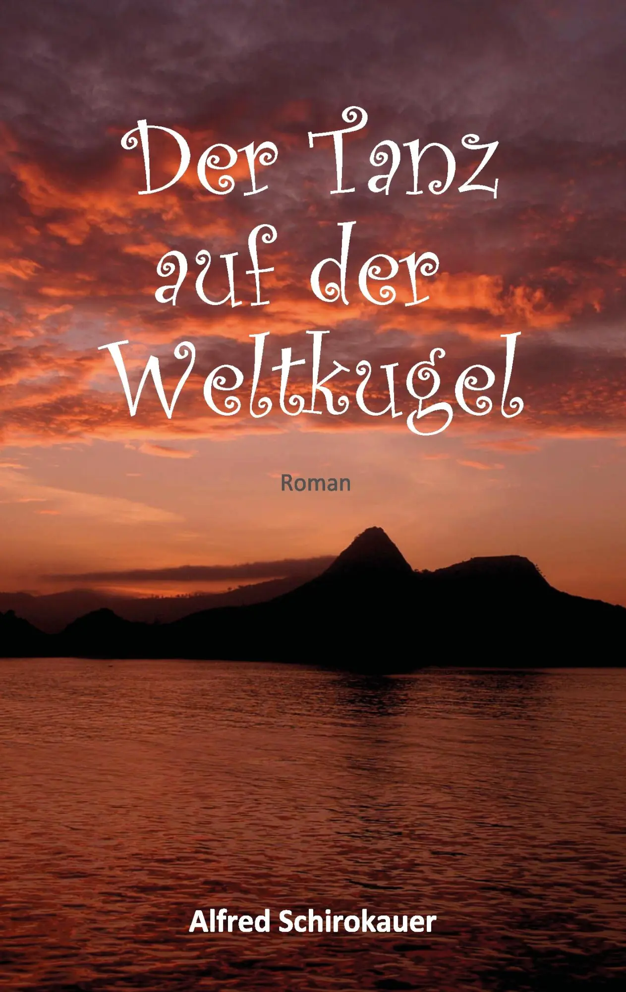 Cover: 9783743187702 | Der Tanz auf der Weltkugel | Roman | Alfred Schirokauer | Taschenbuch