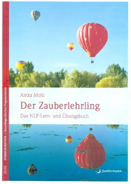 Cover: 9783873877702 | Der Zauberlehrling | Das NLP Lern- und Übungsbuch | Alexa Mohl | Buch