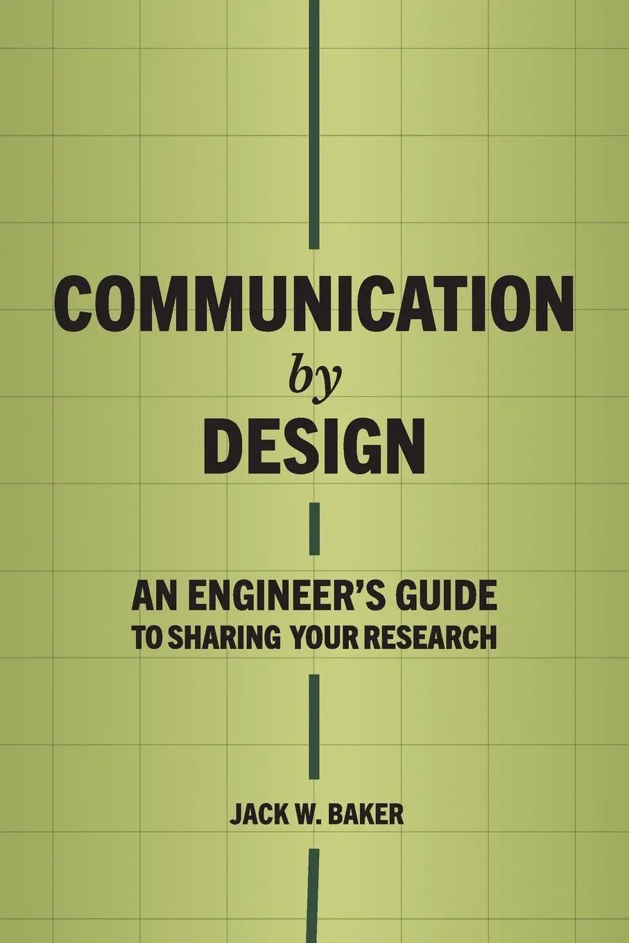 Cover: 9798994527702 | Communication by Design | An Engineer's Guide to Sharing Your Research