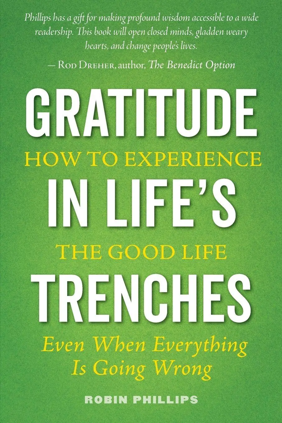 Cover: 9781944967802 | Gratitude in Life's Trenches | Robin Phillips | Taschenbuch | Englisch