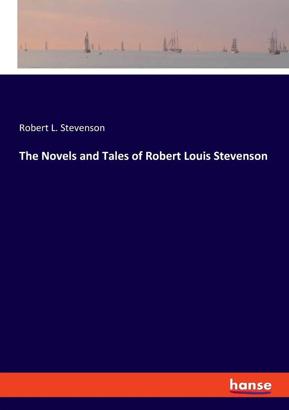 Cover: 9783348097802 | The Novels and Tales of Robert Louis Stevenson | Robert L. Stevenson