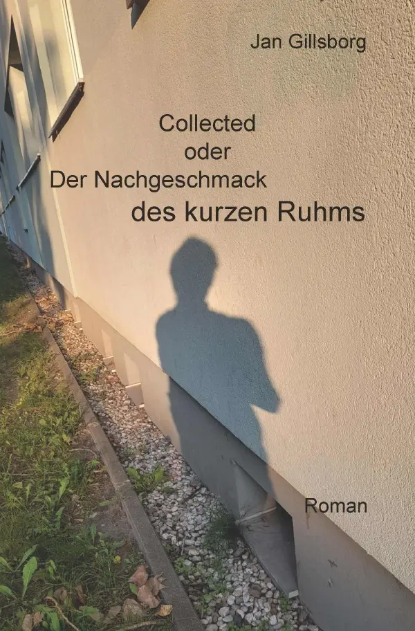 Cover: 9783758407802 | Collected oder Der Nachgeschmack des kurzen Ruhms | DE | Jan Gillsborg
