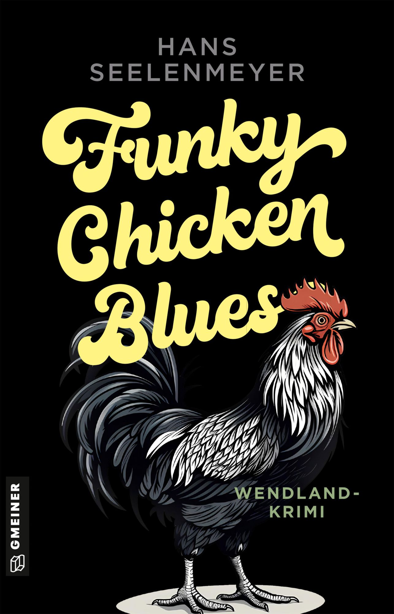 Cover: 9783839207802 | Funky Chicken Blues | Wendland-Krimi | Hans Seelenmeyer | Taschenbuch
