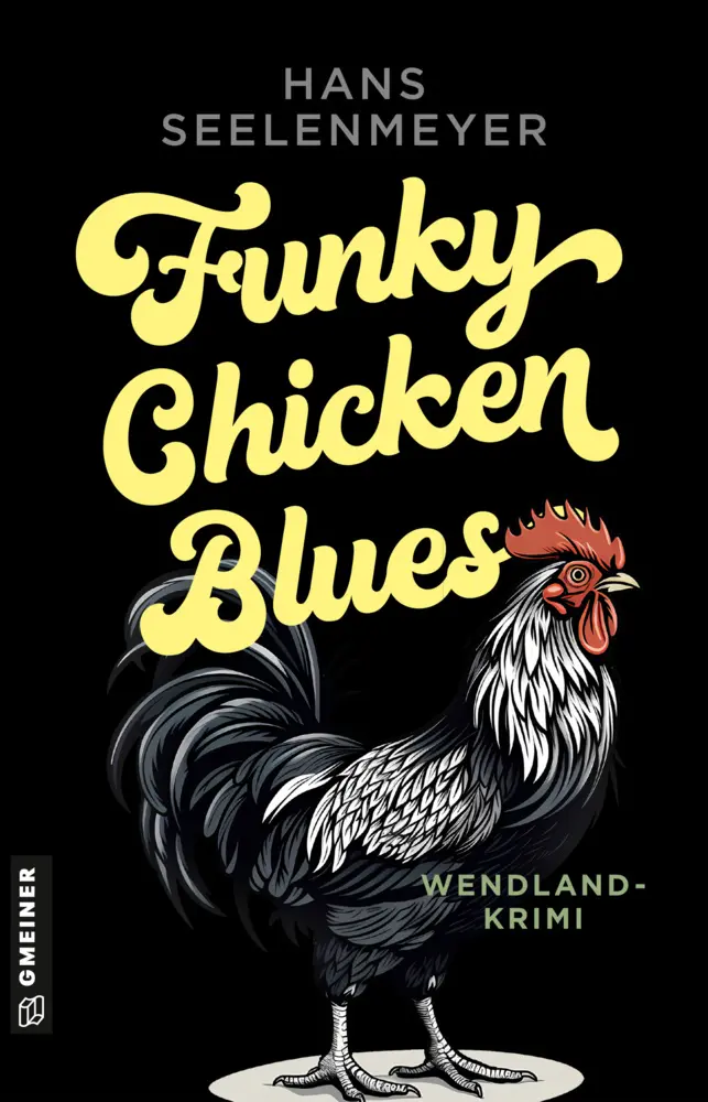 Cover: 9783839207802 | Funky Chicken Blues | Wendland-Krimi | Hans Seelenmeyer | Taschenbuch