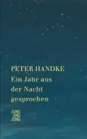 Cover: 9783902497802 | Ein Jahr aus der Nacht gesprochen | Peter Handke | Taschenbuch | 2010