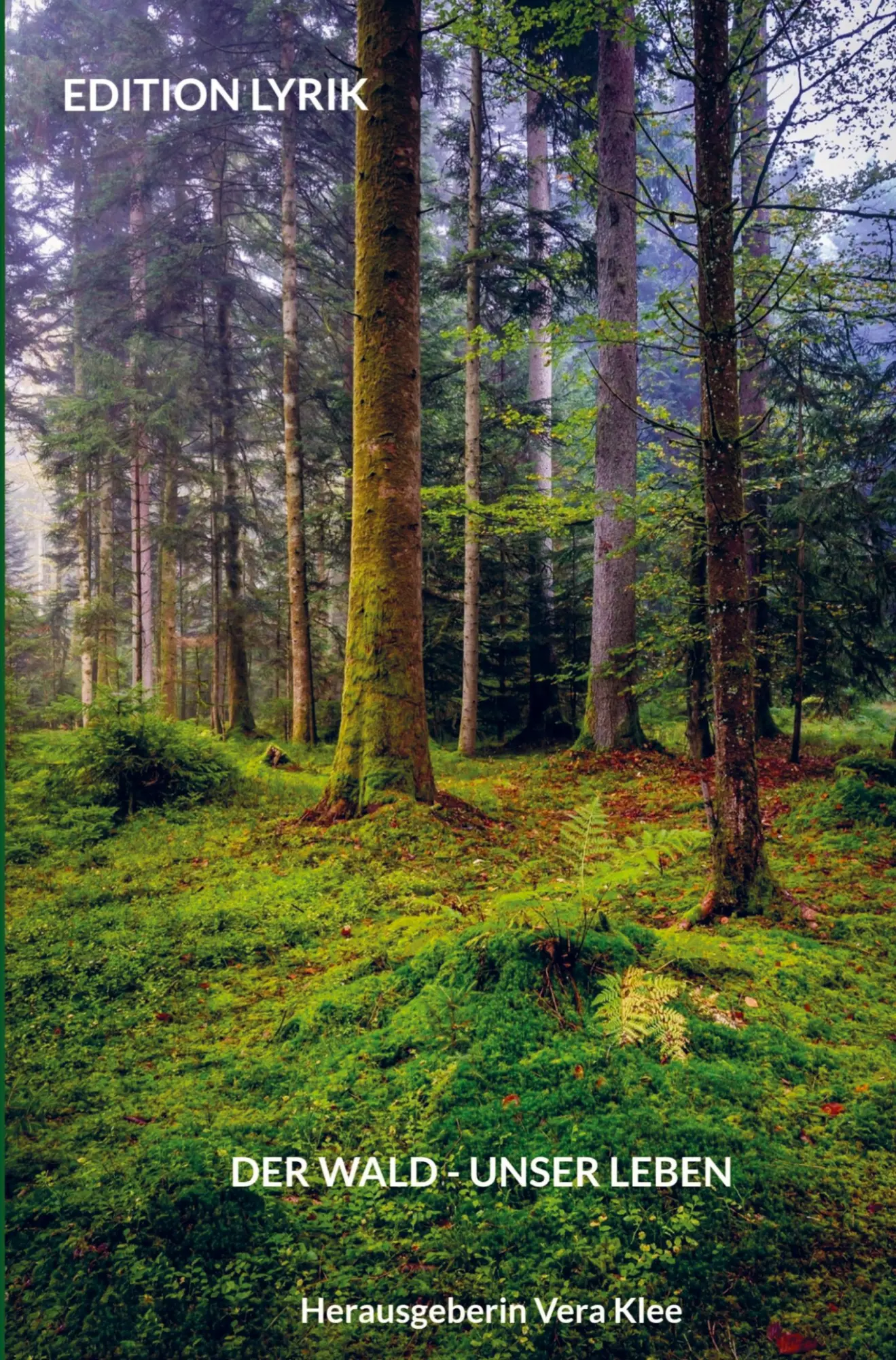 Cover: 9789403837802 | Der Wald - Unser Leben | Herausgeberin Vera Klee | Taschenbuch | 2025