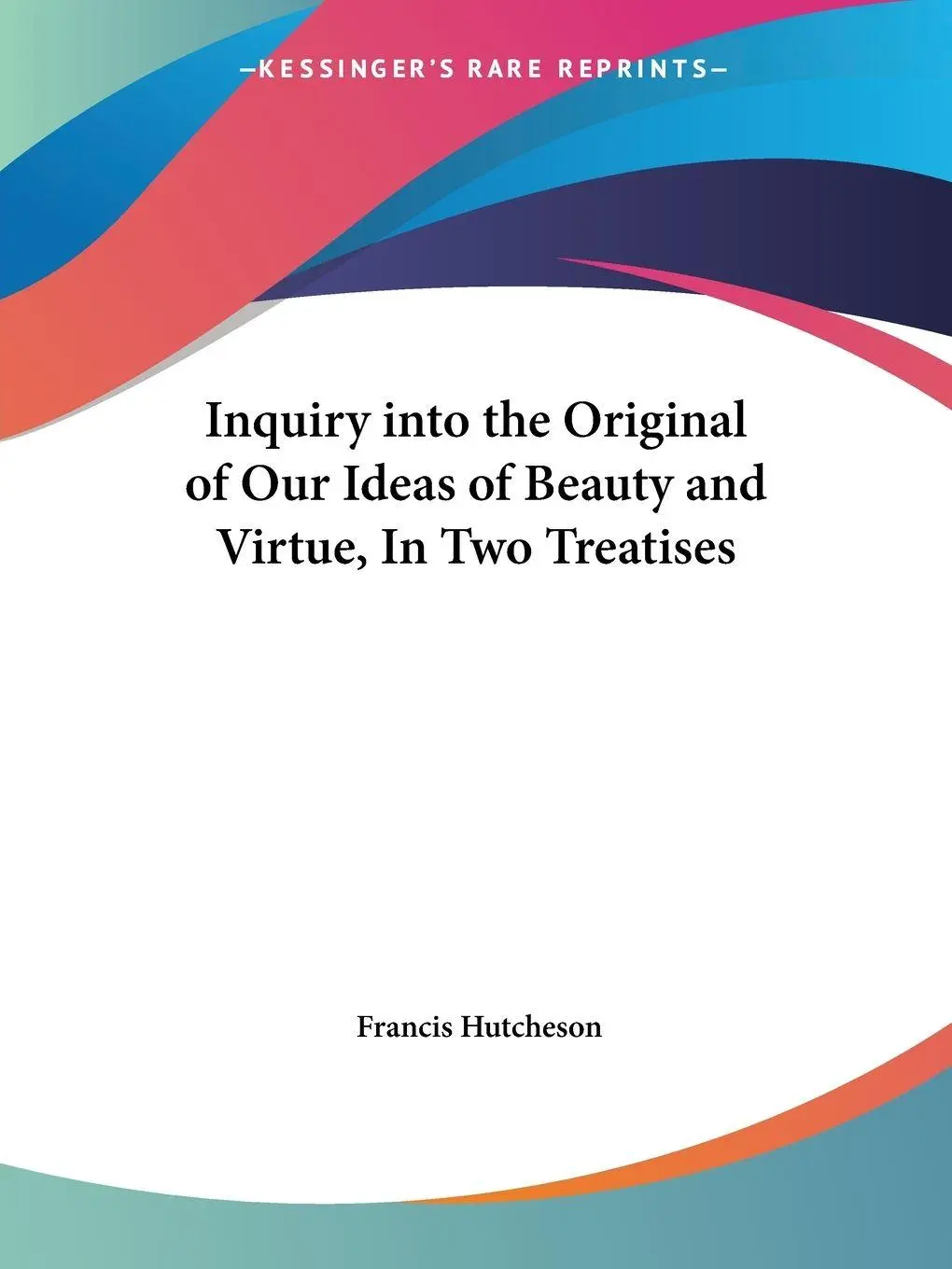 Cover: 9780766167902 | Inquiry into the Original of Our Ideas of Beauty and Virtue, In Two...