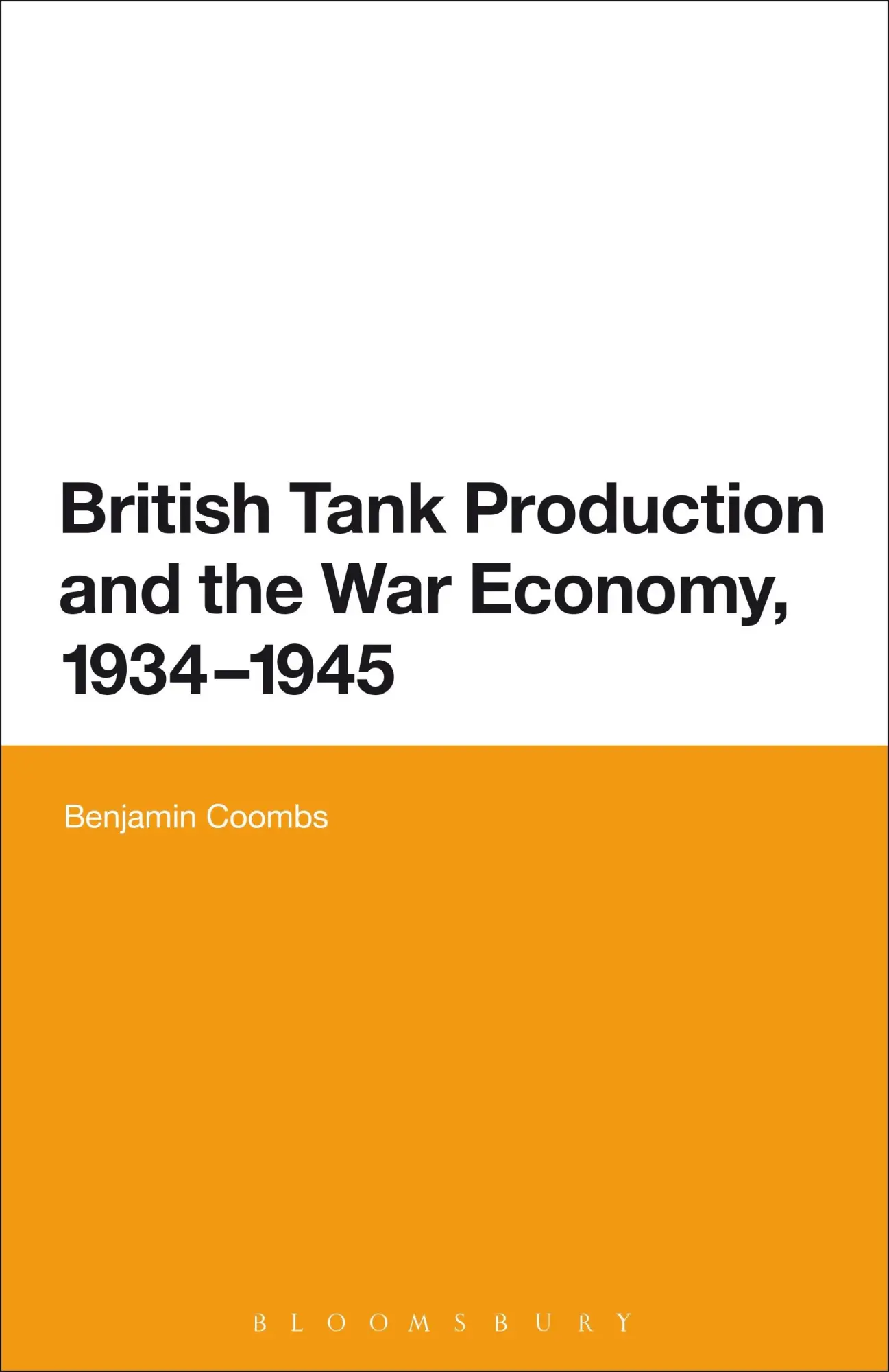Cover: 9781474227902 | British Tank Production and the War Economy, 1934-1945 | Coombs | Buch