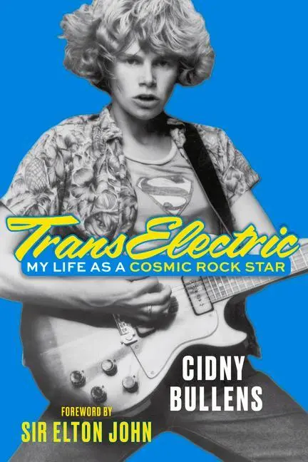 Cover: 9781641607902 | Transelectric | My Life as a Cosmic Rock Star | Cidny Bullens | Buch