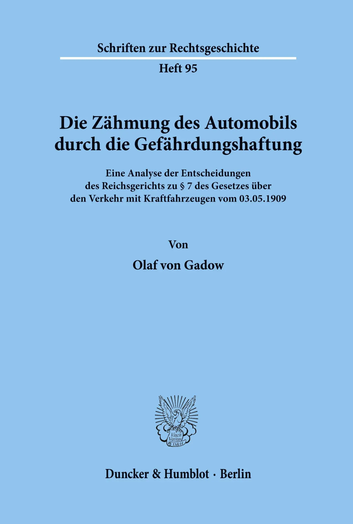 Cover: 9783428107902 | Die Zähmung des Automobils durch die Gefährdungshaftung. | Gadow