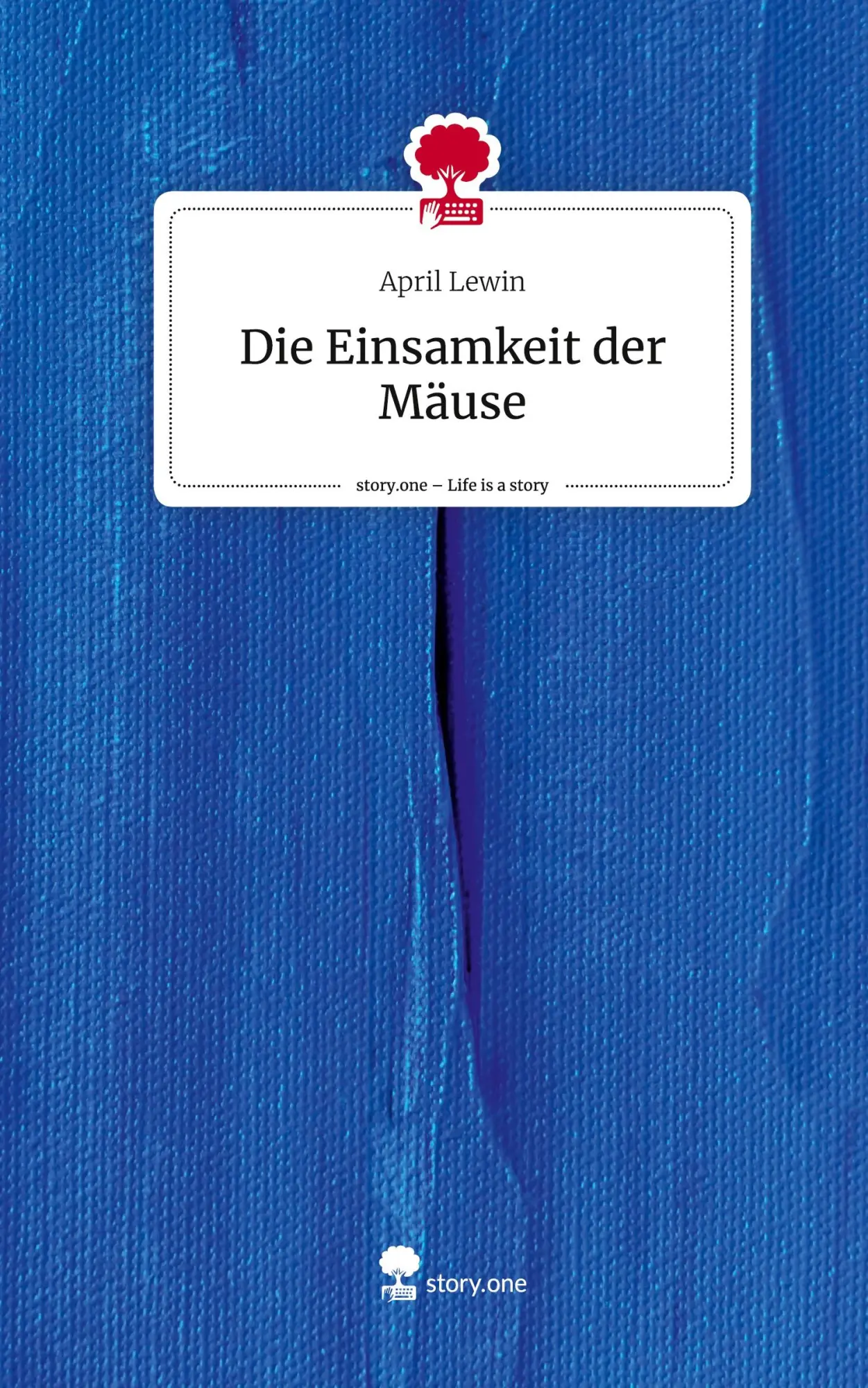 Cover: 9783711557902 | Die Einsamkeit der Mäuse. Life is a Story - story.one | April Lewin