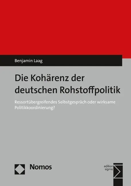 Cover: 9783848727902 | Die Kohärenz der deutschen Rohstoffpolitik | Benjamin Laag | Buch