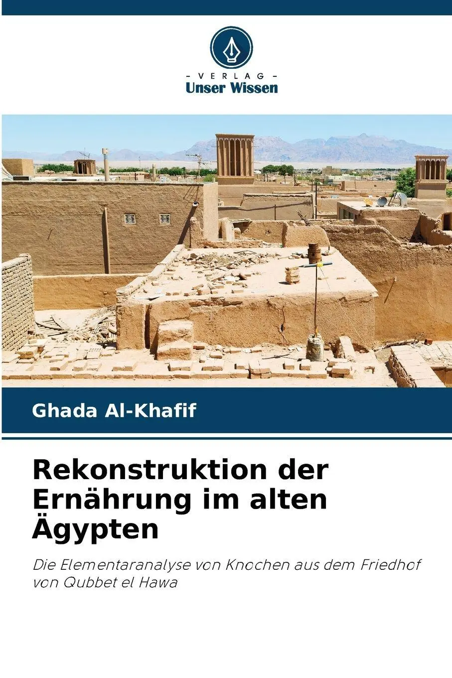Cover: 9786202467902 | Rekonstruktion der Ernährung im alten Ägypten | Ghada Al-Khafif | Buch