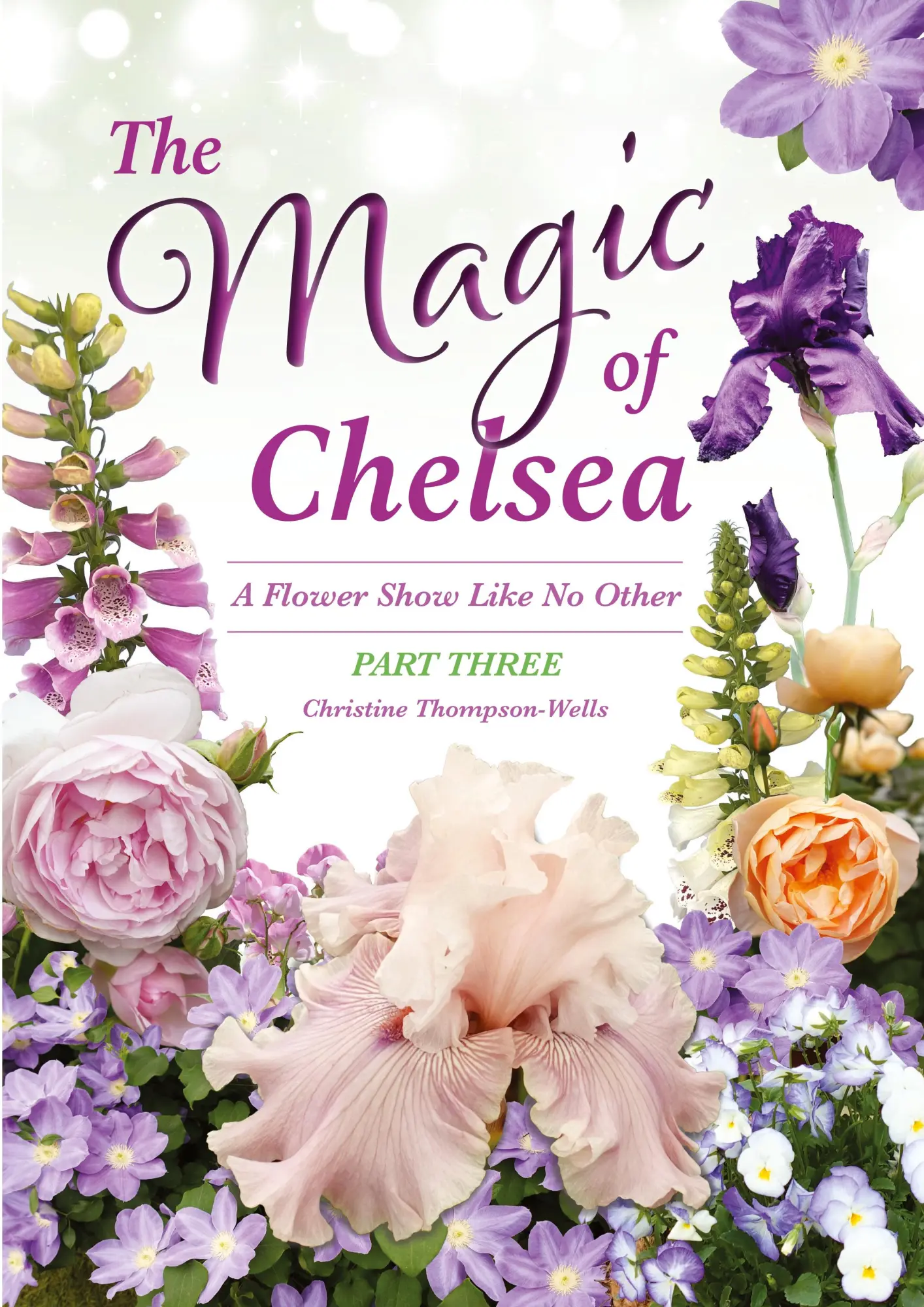 Cover: 9780645968002 | The Magic of Chelsea - Part Three | A Flower Show Like No Other | Buch