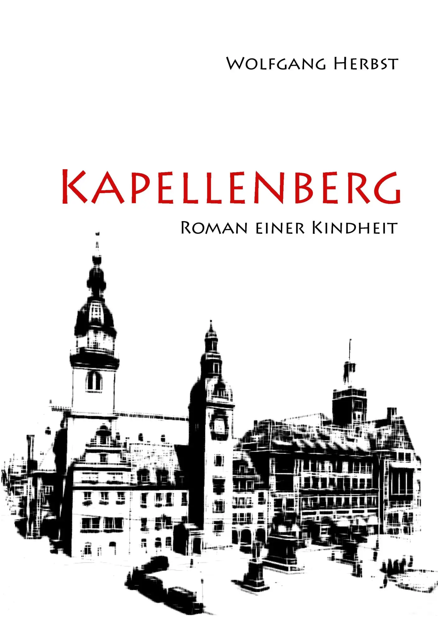 Cover: 9783732238002 | Kapellenberg | Roman einer Kindheit | Wolfgang Herbst | Taschenbuch