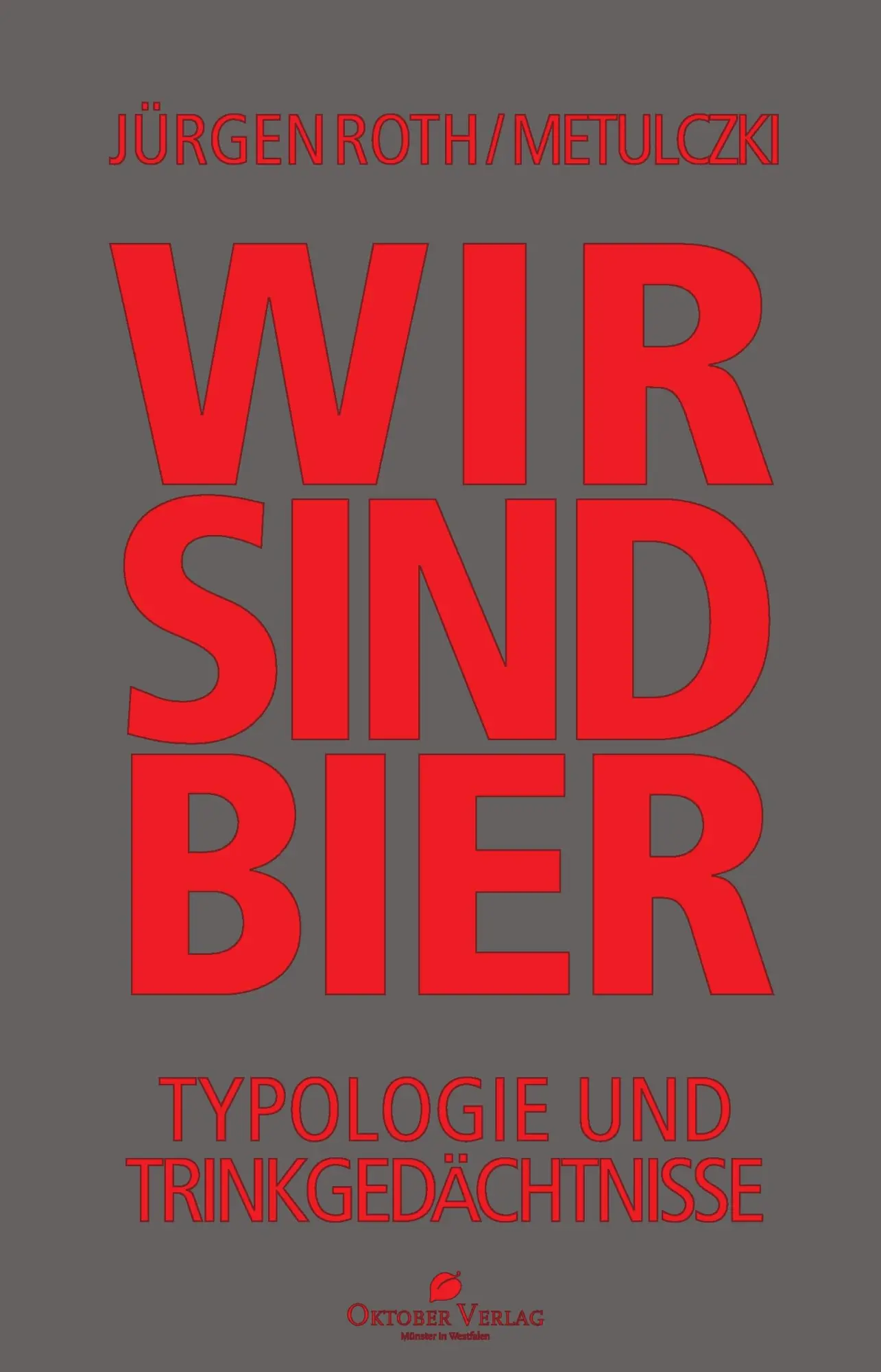Cover: 9783946938002 | Wir sind Bier | Jürgen Roth | Taschenbuch | 106 S. | Deutsch | 2016
