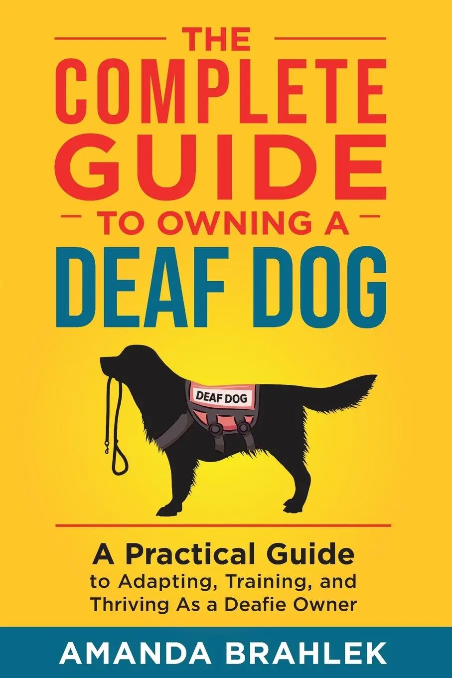 Cover: 9781954288102 | The Complete Guide to Owning a Deaf Dog | Amanda Brahlek | Taschenbuch