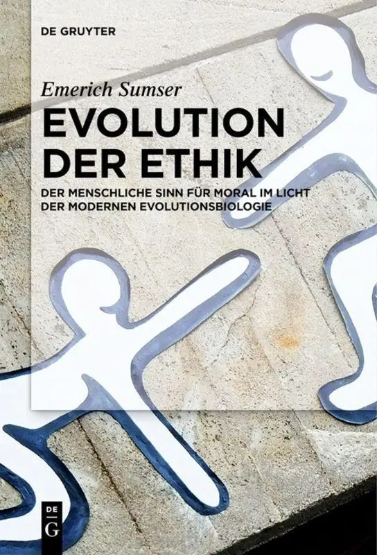 Cover: 9783110578102 | Evolution der Ethik | Emerich Sumser | Taschenbuch | XIII | Deutsch Cover: 9783110578102 | Evolution der Ethik | Emerich Sumser | Taschenbuch | XIII | Deutsch