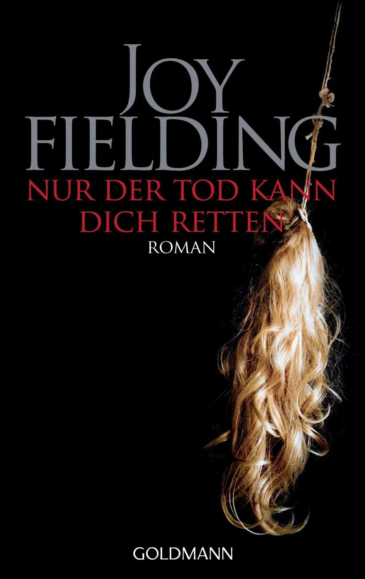 Cover: 9783442468102 | Nur der Tod kann dich retten | Joy Fielding | Taschenbuch | 479 S.
