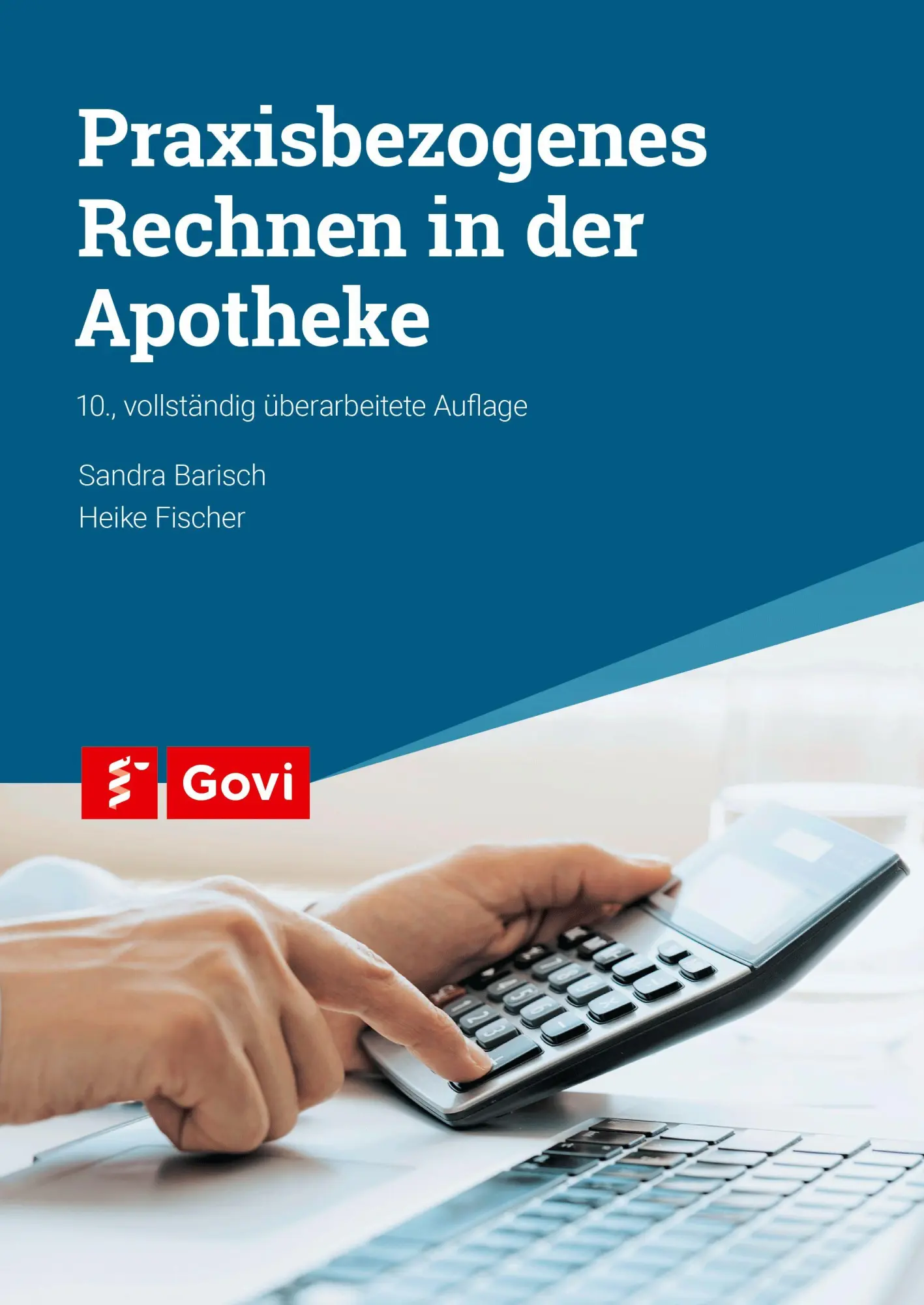 Cover: 9783774118102 | Praxisbezogenes Rechnen in der Apotheke | Sandra Barisch (u. a.)