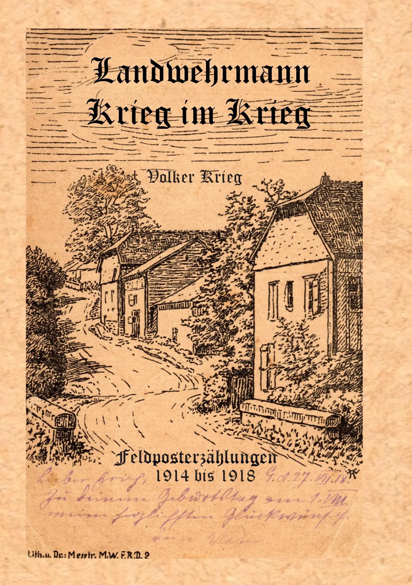 Cover: 9783734748202 | Landwehrmann Krieg im Krieg | Feldposterzählungen 1914 bis 1918 | Buch