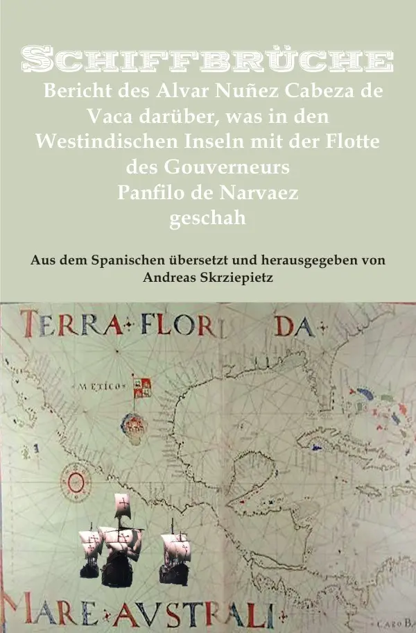 Cover: 9783737578202 | Schiffbrüche | Alvar Nuñez Cabeza de Vaca | Taschenbuch | 204 S.
