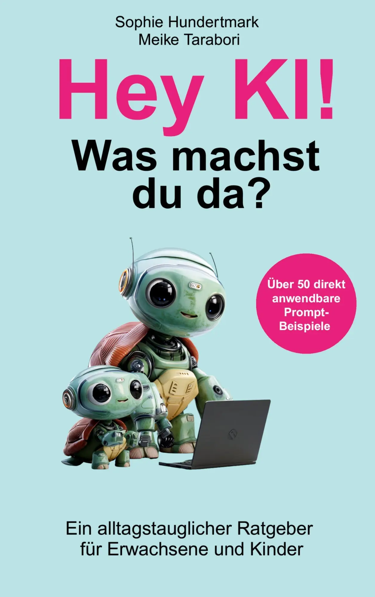 Cover: 9783769328202 | Hey KI, was machst du da? | Meike Tarabori (u. a.) | Taschenbuch
