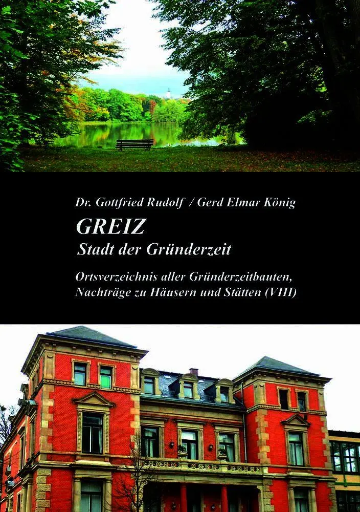 Cover: 9783910348202 | GREIZ - Stadt der Gründerzeit (Band VIII) | Gottfried Rudolf (u. a.)