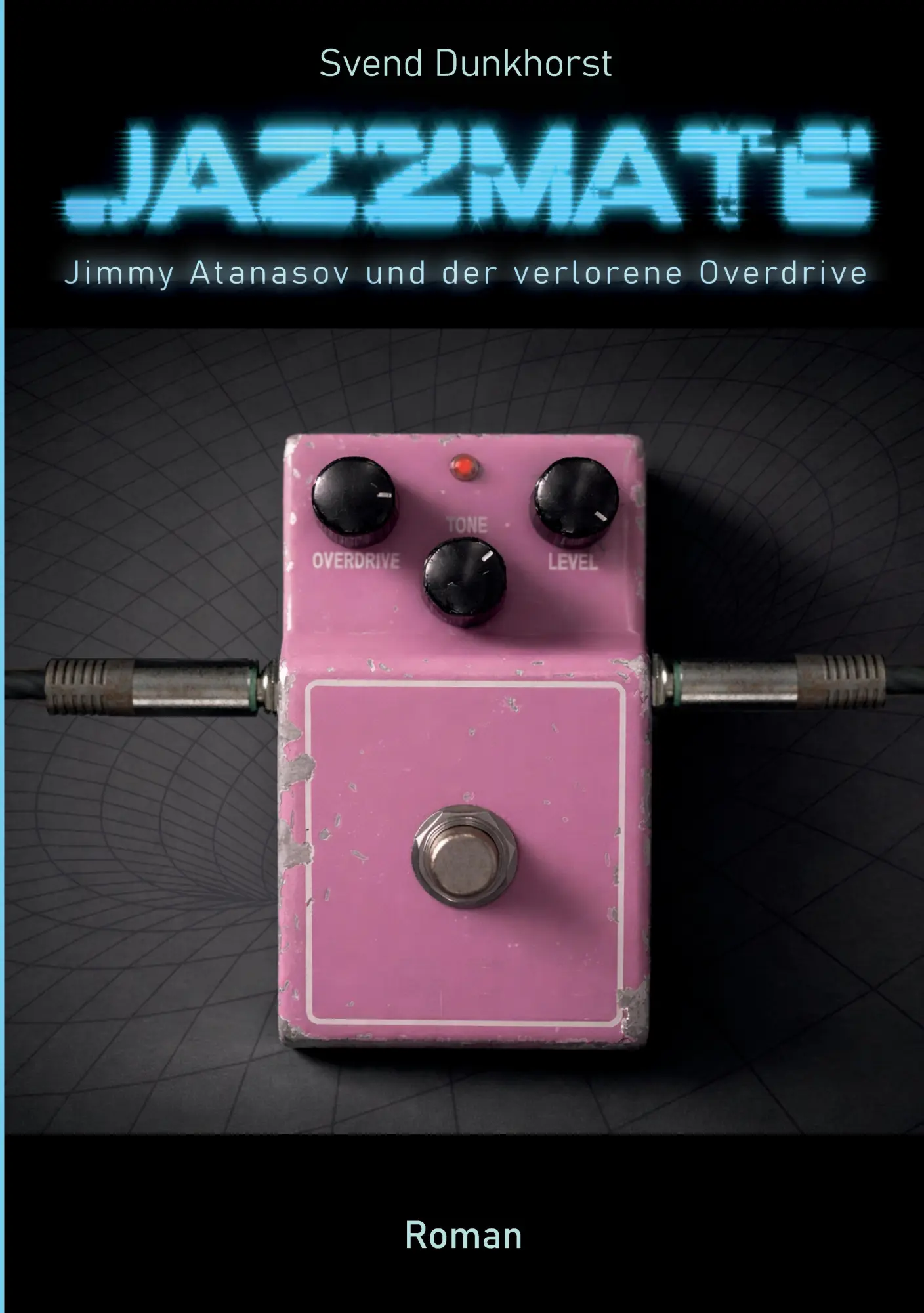 Cover: 9783982868202 | JAZZMATE | Jimmy Atanasov und der verlorene Overdrive | Dunkhorst