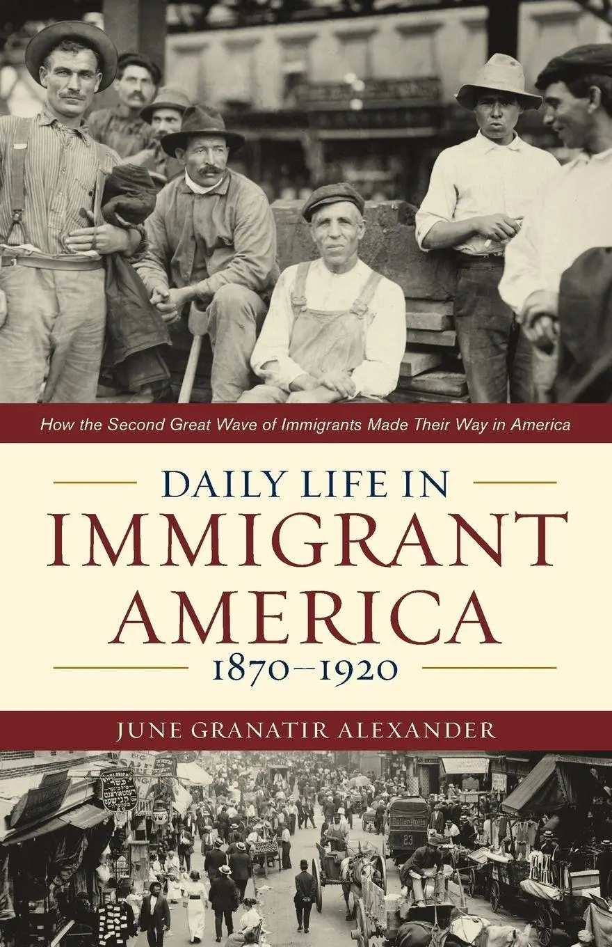 Cover: 9781566638302 | Daily Life in Immigrant America, 1870-1920 | June Granatir Alexander Cover: 9781566638302 | Daily Life in Immigrant America, 1870-1920 | June Granatir Alexander
