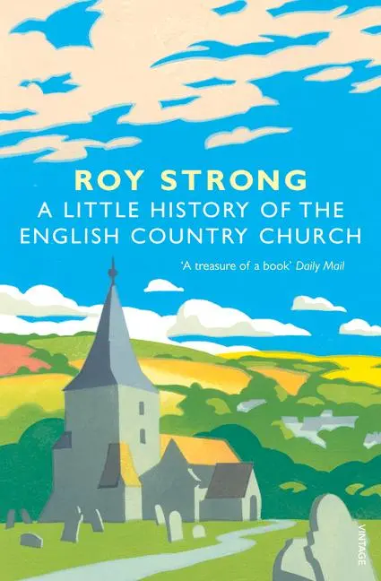 Cover: 9781844138302 | A Little History Of The English Country Church | Roy Strong | Buch
