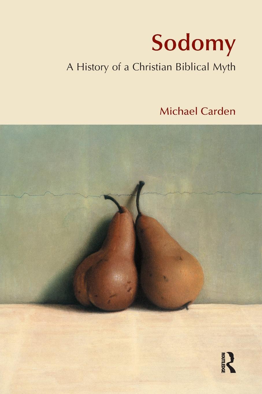 Cover: 9781904768302 | Sodomy | A History of a Christian Biblical Myth | Michael Carden