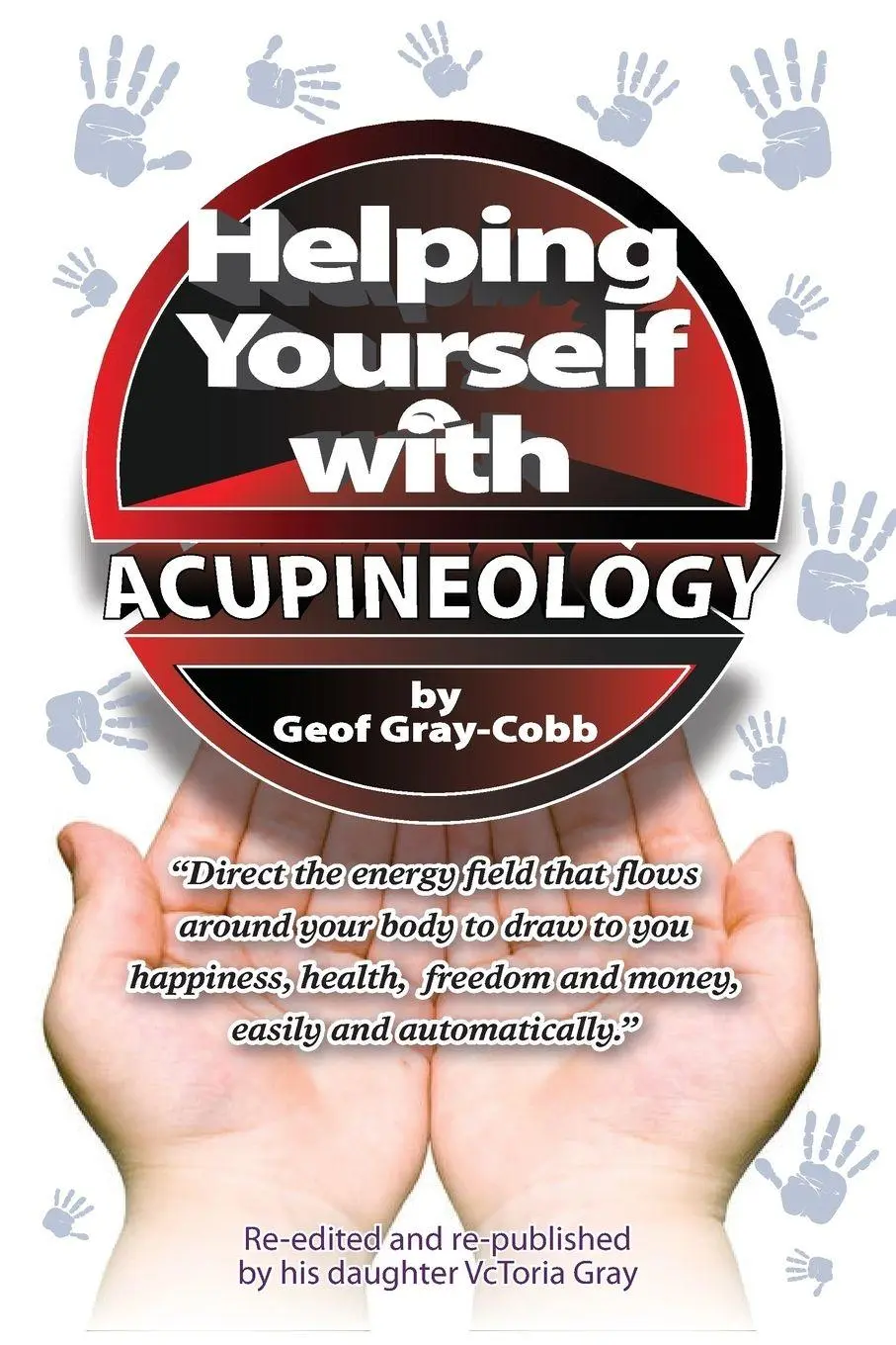 Cover: 9781999128302 | Helping Yourself With Acupineology | Geof Gray-Cobb | Taschenbuch