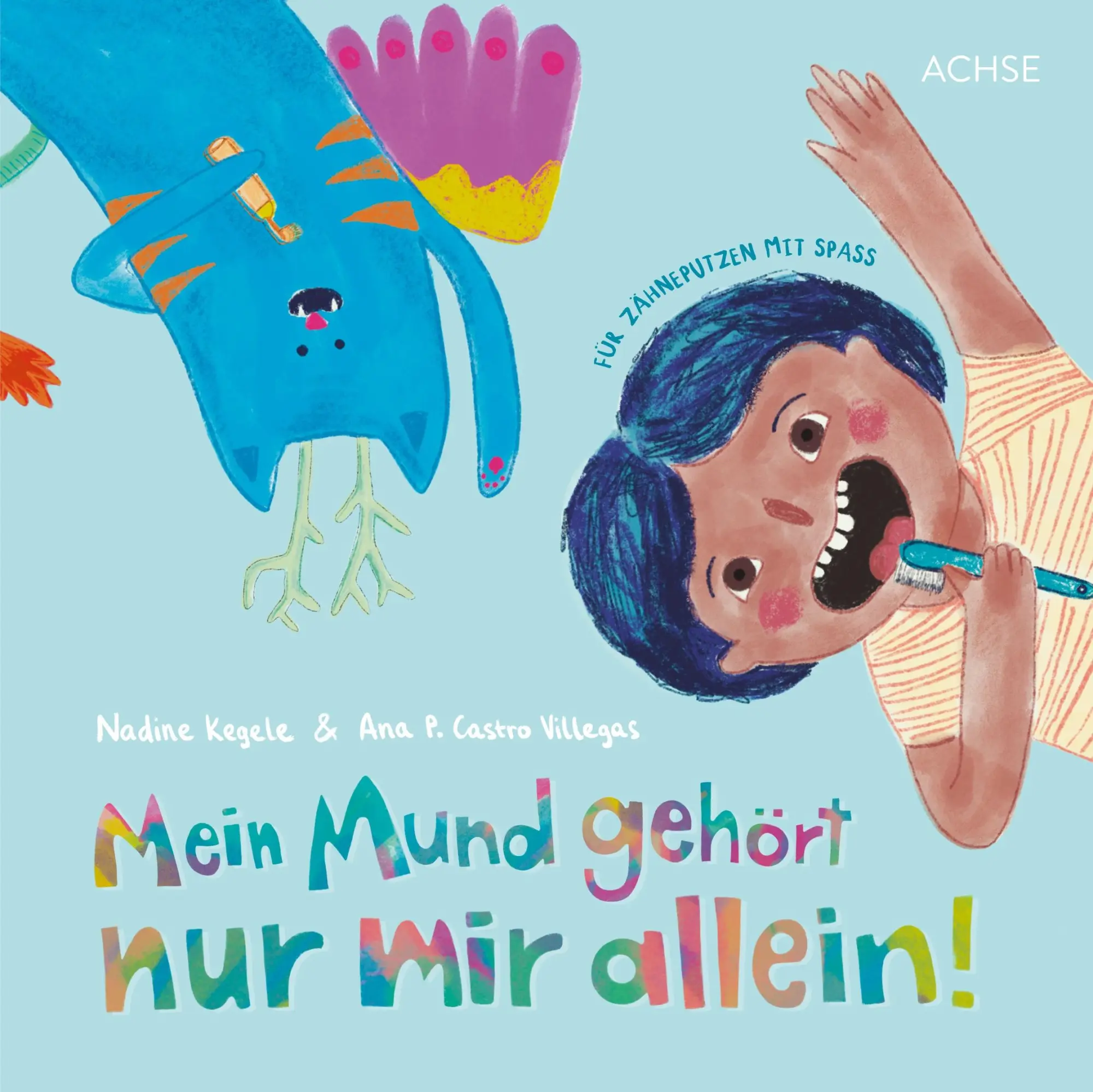 Cover: 9783903408302 | Mein Mund gehört nur mir allein! | Für Zähneputzen mit Spaß | Kegele