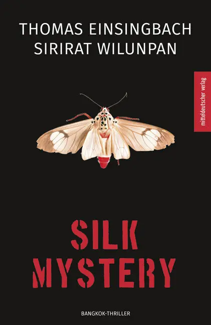 Cover: 9783963118302 | Silk Mystery | Bangkok-Thriller | Thomas Einsingbach (u. a.) | Buch