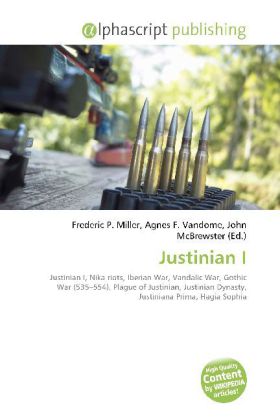 Justinian I | Frederic P. Miller (u. a.) | Taschenbuch | Englisch | Alphascript Publishing | EAN 9786130058302 - Miller, Frederic P.