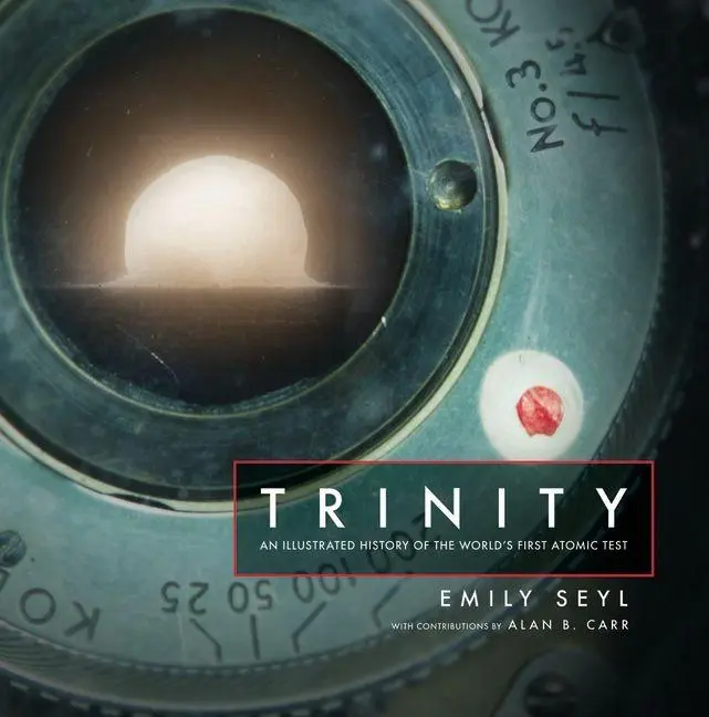 Cover: 9780226848402 | Trinity | An Illustrated History of the World's First Atomic Test
