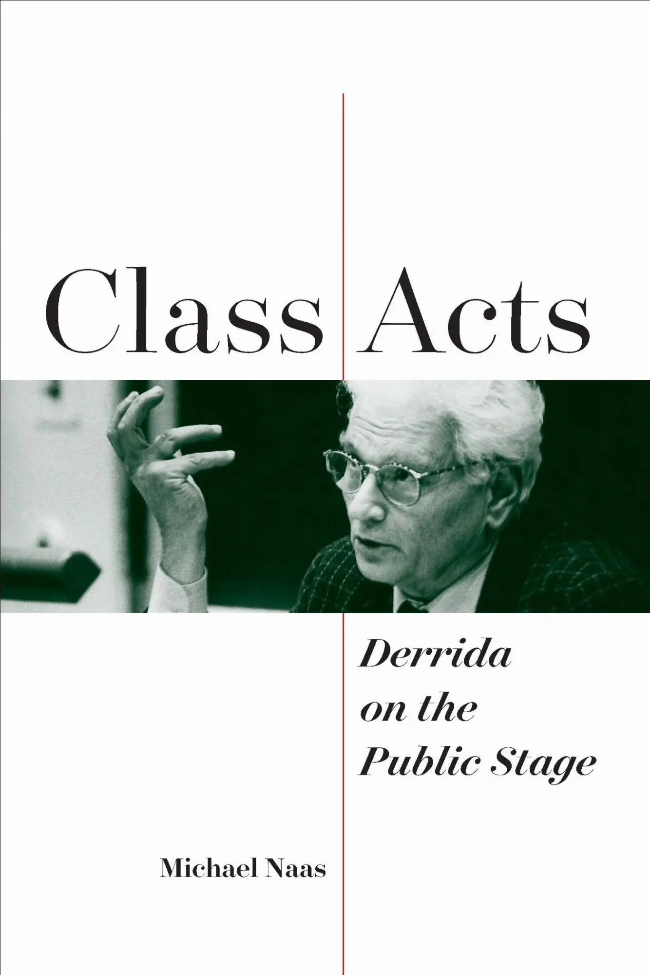 Cover: 9780823298402 | Class Acts | Derrida on the Public Stage | Michael Naas | Taschenbuch