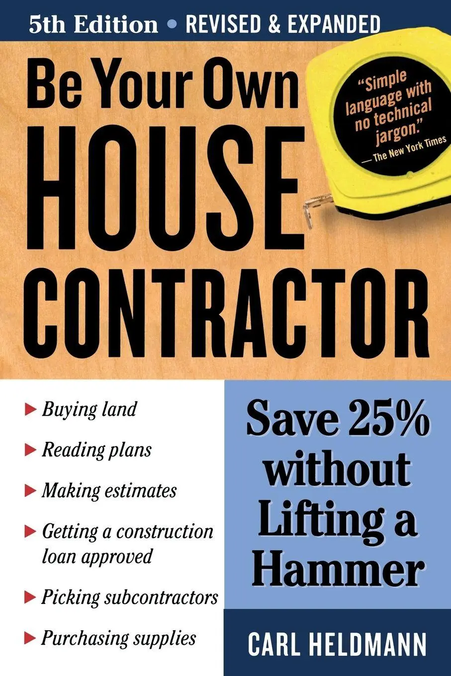 Cover: 9781580178402 | Be Your Own House Contractor | Save 25% without Lifting a Hammer