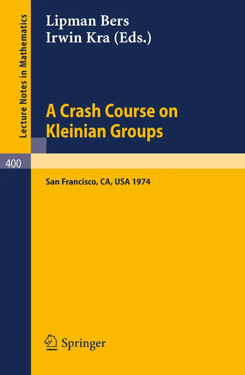 A Crash Course on Kleinian Groups: Lectures given at a special session at the January 1974 meeting of the American Mathematical Society at San Francisco (Lecture Notes in Mathematics)